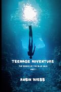 Teenage Adventure: The Enigma of the Blue Hole (en Inglés)