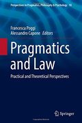 Pragmatics and Law: Practical and Theoretical Perspectives (Perspectives in Pragmatics, Philosophy & Psychology)
