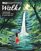 Wild Swimming Walks Yorkshire: 28 Waterfall, River and Coastal Days out in the Dales and Moors (en Inglés)