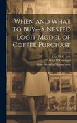 When and What to Buy--A Nested Logit Model of Coffee Purchase