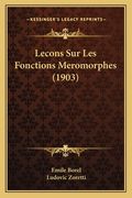Lecons Sur Les Fonctions Meromorphes (1903) (en Francés)