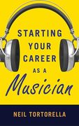 Starting Your Career as a Musician (en Inglés)
