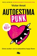 Autoestima Punk: Cómo Acabar con la Autoestima Happy Flower
