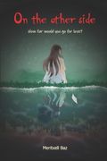 On the other side: How far would you go for love (en Inglés)
