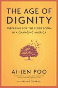 The Age of Dignity: Preparing for the Elder Boom in a Changing America