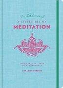 A Little bit of Meditation Guided Journal, Volume 25: Your Personal Path to Mindfulness (Little bit of Series) (en Inglés)