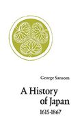 A History of Japan, 1615-1867 (en Inglés)