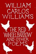 The red Wheelbarrow & Other Poems (en Inglés)