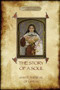 The Story of a Soul: The Autobiography of st Thérèse of Lisieux 