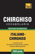 Vocabolario Italiano-Chirghiso per Studio Autodidattico - 7000 Parole (en Italiano)