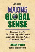 Making Global Sense: Grounded hope for democracy and the earth inspired by Thomas Paine's Common Sense (en Inglés)