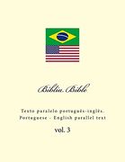 Biblia. Bible: Texto Paralelo Português-Inglês. Portuguese - English Parallel Text (en Portugués)