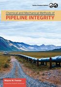 Chemical and Mechanical Methods of Pipeline Integrity (en Inglés)