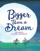 Bigger Than a Dream (en Inglés)