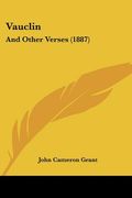 vauclin: and other verses (1887) (en Inglés)