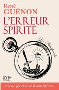 L'erreur Spirite édition 2022, préfacé par Sissani Hakim Segueg: Une des premières oeuvres de René Guénon (en Francés)
