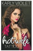 Hotwife Tattoo - A Wife Watching Multiple Partner Hotwife Romance Novel (en Inglés)