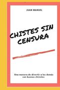 Chistes Sin Sensura: Lo Mejor En Chistes 2021 (in Spanish)