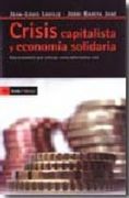 Crisis Capitalista y Economía Solidaria: Una Economía que Emerge Como una Alternativa Real
