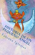 Historia de un pequeño ángel: Cuento para niños (in Spanish)