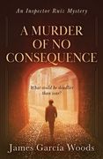 A Murder of No Consequence (en Inglés)