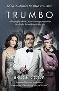 Trumbo. Film Tie-IN: A biography of the Oscar-winning screenwriter who broke the Hollywood blacklist