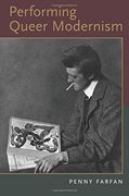 Performing Queer Modernism