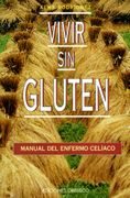 Vivir sin Gluten: Manual del Enfermo Celiaco (in Spanish)