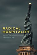 Radical Hospitality: American Policy, Media, and Immigration (en Inglés)