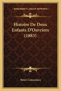 Histoire De Deux Enfants D'Ouvriers (1883) (en Francés)