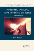 Firearms, the Law, and Forensic Ballistics (International Forensic Science and Investigation) (en Inglés)