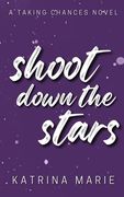 Shoot Down the Stars: Alternate Cover (en Inglés)