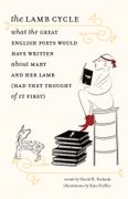 The Lamb Cycle: What the Great English Poets Would Have Written About Mary and her Lamb (Had They Thought of it First) (en Inglés)