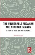 The Vulnerable Andaman and Nicobar Islands: A Study of Disasters and Response (en Inglés)