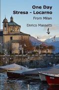 One Day Stresa - Locarno From Milan (One Day From Milan Without a Car)
