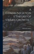 A Communications Theory of Urban Growth. -- (en Inglés)