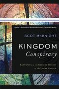 Kingdom Conspiracy: Returning to the Radical Mission of the Local Church (en Inglés)