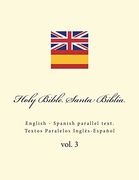 Holy Bible. Santa Biblia: English - Spanish Parallel Text. Textos Paralelos Inglés-Español 
