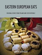 Eastern European Eats: Regional Dishes From Poland and Czech Republic (en Inglés)