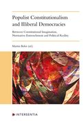 Populist Constitutionalism and Illiberal Democracies: Between Constitutional Imagination, Normative Entrenchment and Political Reality