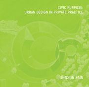 Civic Purpose: Urban Design in Private Practice (en Inglés)