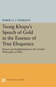 Tsong Khapa's Speech of Gold in the Essence of True Eloquence: Reason and Enlightenment in the Central Philosophy of Tibet (Princeton Library of Asian Translations) (en Inglés)