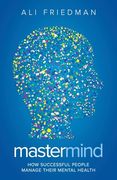 Mastermind: How Successful People Manage Their Mental Health (en Inglés)