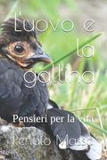 L'uovo e la gallina: Pensieri per la vita (en Italiano)