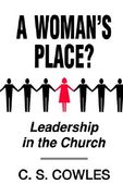 a woman's place?: leadership in the church (en Inglés)