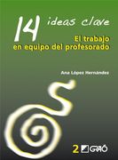 14 Ideas Clave. El Trabajo en Equipo del Profesorado