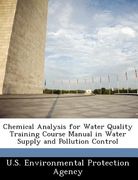 chemical analysis for water quality training course manual in water supply and pollution control (en Inglés)