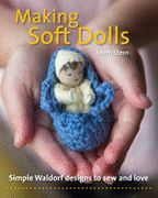 Making Soft Dolls: Simple Waldorf Designs to sew and Love (Crafts and Family Activities) (en Inglés)