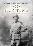 Good Hunting: In Pursuit of big Game in the West (en Inglés)