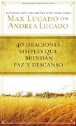 40 oraciones sencillas que traen paz y descanso (Spanish Edition) (in Spanish)